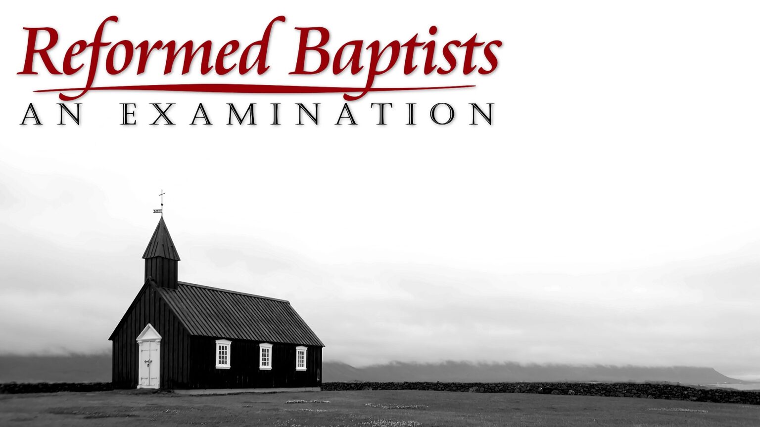 What Is A Reformed Baptist? - Yellowstone Baptist Church